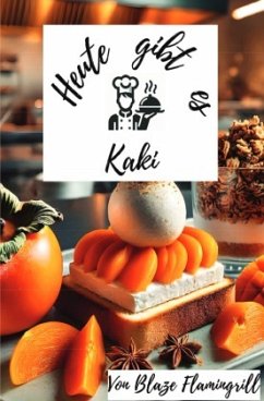 Cover Heute gibt es - Kaki