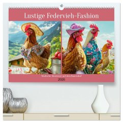 Lustige Federvieh-Fashion. Modische Abenteuer auf dem Bauernhof (hochwertiger Premium Wandkalender 2026 DIN A2 quer), Kunstdruck in Hochglanz Lustige Federvieh-Fashion. Modische Abenteuer auf dem Bauernhof (hochwertiger Premium Wandkalender 2026 DIN A2 quer), Kunstdruck in Hochglanz