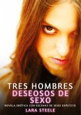 Tres hombres deseosos de sexo