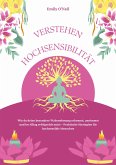 Hochsensibilität verstehen: Wie du deine besondere Wahrnehmung erkennst, annimmst und im Alltag erfolgreich nutzt - Praktische Strategien für hochsensible Menschen Hochsensibilität verstehen: Wie du deine besondere Wahrnehmung erkennst, annimmst und im Alltag erfolgreich nutzt - Praktische Strategien für hochsensible Menschen