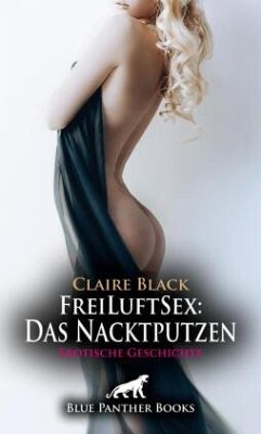 Cover FreiLuftSex: Das Nacktputzen   Erotische Geschichte + 1 weitere Geschichte