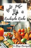 Heute gibt es - Karibische Küche Heute gibt es - Karibische Küche