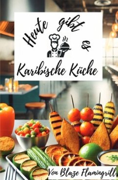 Cover Heute gibt es - Karibische Küche
