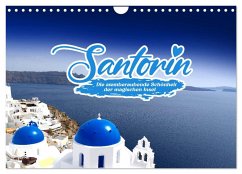 SANTORIN - Die atemberaubende Schönheit der magischen Insel (Wandkalender 2026 DIN A4 quer), CALVENDO Monatskalender SANTORIN - Die atemberaubende Schönheit der magischen Insel (Wandkalender 2026 DIN A4 quer), CALVENDO Monatskalender
