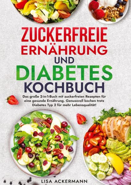 Zuckerfreie Ernährung und Diabetes Kochbuch Zuckerfreie Ernährung und Diabetes Kochbuch