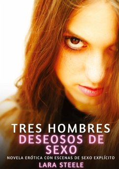 Cover Tres hombres deseosos de sexo