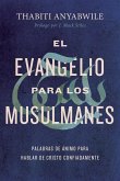 El Evangelio Para Los Musulmanes El Evangelio Para Los Musulmanes