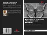 Prosperity: a philosophy of resilience and becoming Prosperity: a philosophy of resilience and becoming