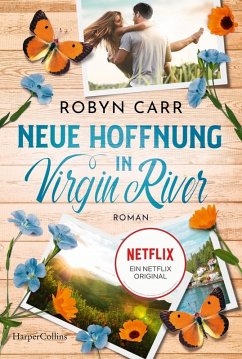 Neue Hoffnung in / Virgin River Bd.16 - Carr, Robyn