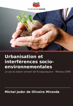 Urbanisation et interférences socio-environnementales - Jader de Oliveira Miranda, Michel Urbanisation et interférences socio-environnementales - Jader de Oliveira Miranda, Michel