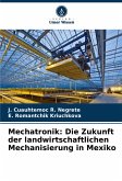 Mechatronik: Die Zukunft der landwirtschaftlichen Mechanisierung in Mexiko Mechatronik: Die Zukunft der landwirtschaftlichen Mechanisierung in Mexiko