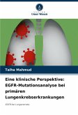 Eine klinische Perspektive: EGFR-Mutationsanalyse bei primären Lungenkrebserkrankungen