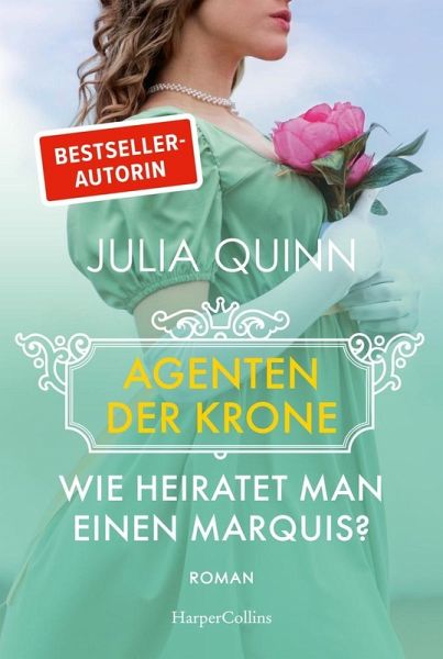 Wie heiratet man einen Marquis? / Agenten der Krone Bd.2