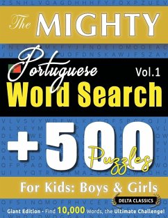 Cover THE MIGHTY PORTUGUESE WORD SEARCH - 500 PUZZLES FOR KIDS