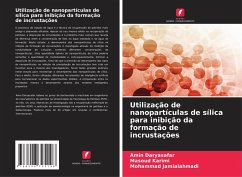 Utilização de nanopartículas de sílica para inibição da formação de incrustações - Daryasafar, Amin;Karimi, Masoud;Jamialahmadi, Mohammad