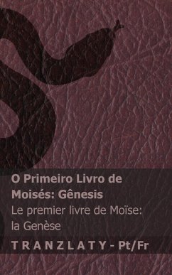 Cover A Bíblia / La Bible - O Primeiro Livro de Moisés (Gênesis) / Le premier livre de Moïse (la Genèse)