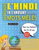 APPRENDRE L'HINDI EN S'AMUSANT GRÂCE AUX MOTS MÊLÉS - POUR LES ENFANTS DE 8 À 10 ANS - Découvrez Comment Améliorer Son Vocabulaire Avec 2000 Mots Cachés Et S'entraîner À La Maison - 100 Grilles De Jeux - Matériel Pédagogique Et Cahier D'activités APPRENDRE L'HINDI EN S'AMUSANT GRÂCE AUX MOTS MÊLÉS - POUR LES ENFANTS DE 8 À 10 ANS - Découvrez Comment Améliorer Son Vocabulaire Avec 2000 Mots Cachés Et S'entraîner À La Maison - 100 Grilles De Jeux - Matériel Pédagogique Et Cahier D'activités