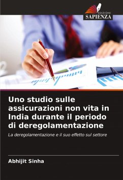 Uno studio sulle assicurazioni non vita in India durante il periodo di deregolamentazione - Sinha, Abhijit