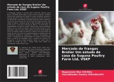 Mercado de frangos Brolier Um estudo de caso da Suguna Poultry Farm Ltd, VSKP Mercado de frangos Brolier Um estudo de caso da Suguna Poultry Farm Ltd, VSKP