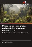 L'incubo del progresso ambientale, secondo Genesi 2:15 L'incubo del progresso ambientale, secondo Genesi 2:15