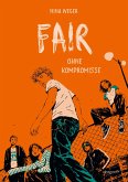 Fair. Ohne Kompromisse Fair. Ohne Kompromisse