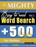 THE MIGHTY EASY TO READ WORD SEARCH - 500 PUZZLES FOR SENIORS - DELTA CLASSICS - GIANT EDITION - FIND 10,000 WORDS, THE ULTIMATE CHALLENGE!