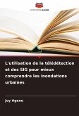 L'utilisation de la télédétection et des SIG pour mieux comprendre les inondations urbaines