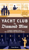 Yacht Club to Diamond Mine Yacht Club to Diamond Mine
