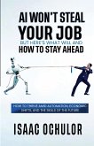 AI Won't Steal Your Job But Here's What Will and How to Stay Ahead