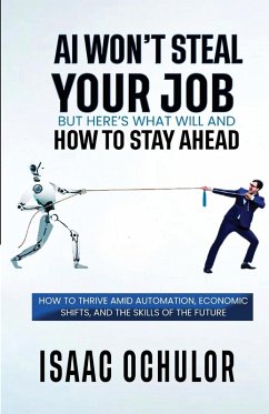 AI Won't Steal Your Job But Here's What Will and How to Stay Ahead Cover AI Won't Steal Your Job But Here's What Will and How to Stay Ahead