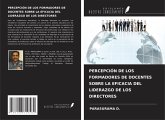 PERCEPCIÓN DE LOS FORMADORES DE DOCENTES SOBRE LA EFICACIA DEL LIDERAZGO DE LOS DIRECTORES