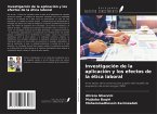 Investigación de la aplicación y los efectos de la ética laboral