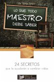 Lo Que Todo Maestro Debe Saber Lo Que Todo Maestro Debe Saber
