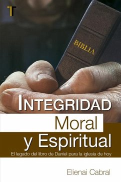 Integridad Moral Y Espiritual - Cabral, Elienai