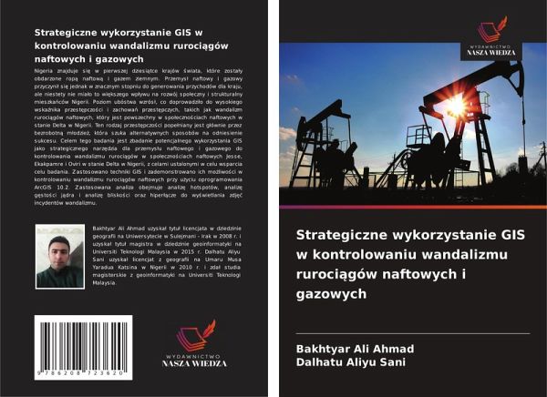 Strategiczne wykorzystanie GIS w kontrolowaniu wandalizmu ruroci¿gów naftowych i gazowych Strategiczne wykorzystanie GIS w kontrolowaniu wandalizmu ruroci¿gów naftowych i gazowych