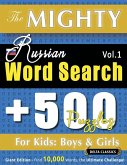 THE MIGHTY RUSSIAN WORD SEARCH - 500 PUZZLES FOR KIDS