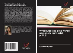 Wra¿liwo¿¿ na p¿e¿ w¿ród personelu indyjskiej policji - Tripathi, Saumya