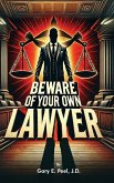 Beware of your own Lawyer