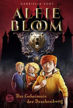 Das Geheimnis der Drachenburg / Alfie Bloom Bd.1 - Kent, Gabrielle