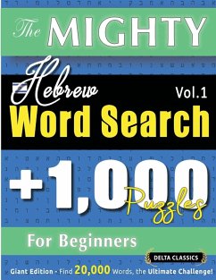THE MIGHTY HEBREW WORD SEARCH - 1,000 PUZZLES FOR BEGINNERS - DELTA CLASSICS - GIANT EDITION - FIND 20,000 WORDS, THE ULTIMATE CHALLENGE! - Delta Classics