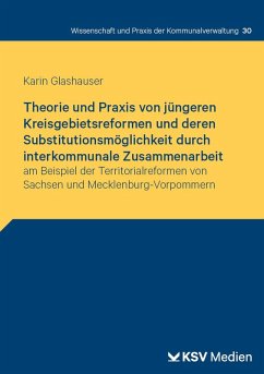 Cover Theorie und Praxis von jüngeren Kreisgebietsreformen und deren Substitutionsmöglichkeit durch interkommunale Zusammenarbeit