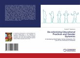 De-colonising Educational Practices and Gender Dynamics De-colonising Educational Practices and Gender Dynamics