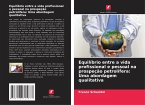 Equilíbrio entre a vida profissional e pessoal na prospeção petrolífera: Uma abordagem qualitativa Equilíbrio entre a vida profissional e pessoal na prospeção petrolífera: Uma abordagem qualitativa