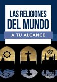 Las Religiones del Mundo a Tu Alcance Las Religiones del Mundo a Tu Alcance