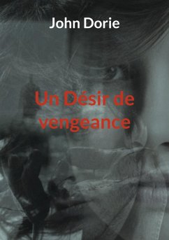 Un Désir de vengeance - Dorie, John