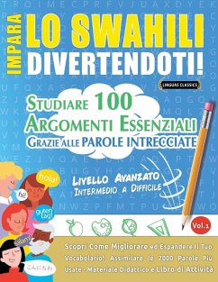 IMPARA LO SWAHILI DIVERTENDOTI! - LIVELLO AVANZATO - Lingua Classics IMPARA LO SWAHILI DIVERTENDOTI! - LIVELLO AVANZATO - Lingua Classics