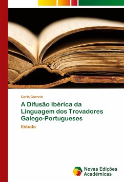 Cover A Difusão Ibérica da Linguagem dos Trovadores Galego-Portugueses