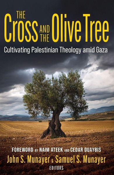 The Cross and the Olive Tree: Cultivating Palestinian Theology Amid Gaza The Cross and the Olive Tree: Cultivating Palestinian Theology Amid Gaza