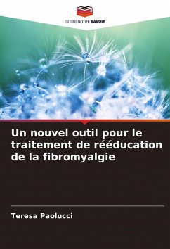 Un nouvel outil pour le traitement de rééducation de la fibromyalgie - Paolucci, Teresa