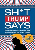 Sh*t Trump Says: The Sequel! Sh*t Trump Says: The Sequel!